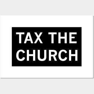 Tax the Church (white text) Posters and Art